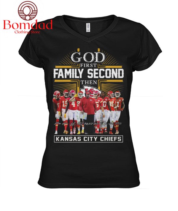 God First Family Second Then Kansas City Chiefs T Shirt