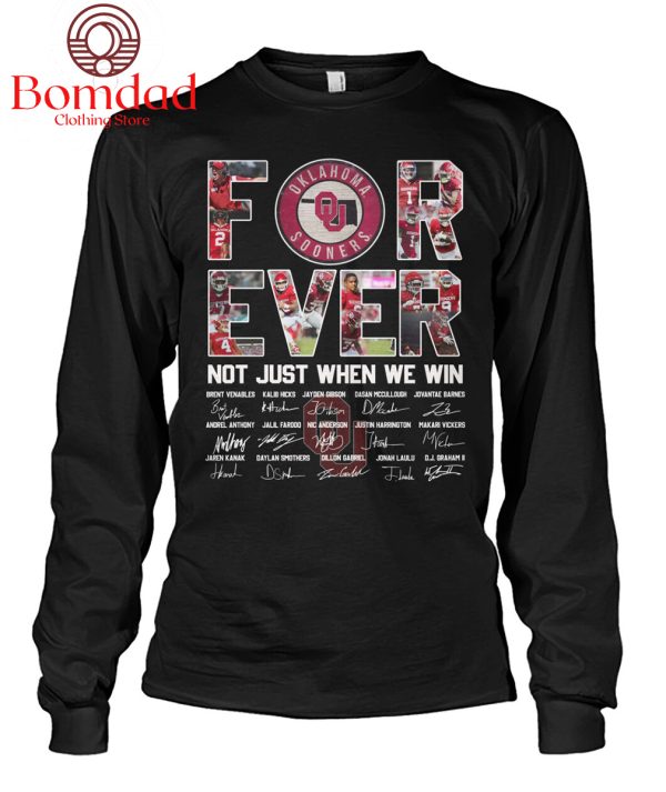 Oklahoma Sooners For Ever Not Just When We Win T Shirt