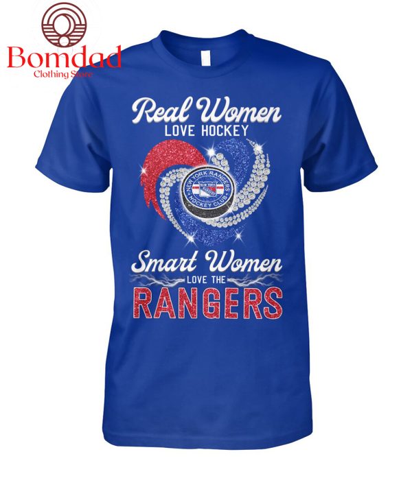 Real Women Love Hockey Smart Women Love The Rangers T Shirt