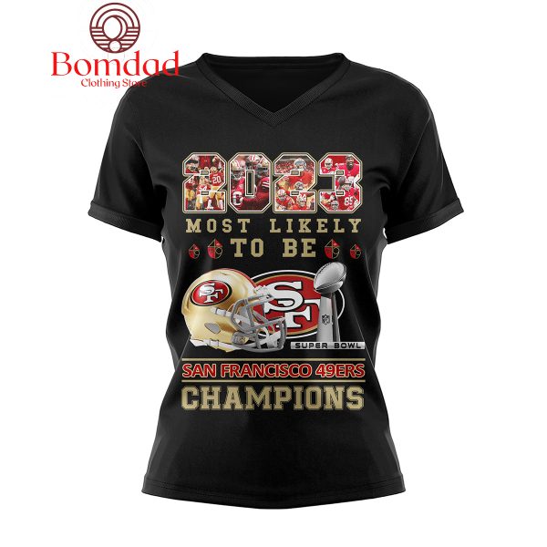 San Francisco 49ers 2023 Most Likely To Be Champions T Shirt