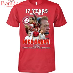 Alabama Crimson Tide Roll Tide Nick Saban 17 Years 2007 2024 Memories T Shirt