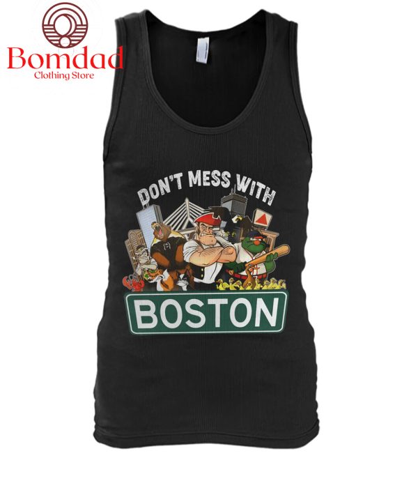Don’t Mess With Boston T Shirt