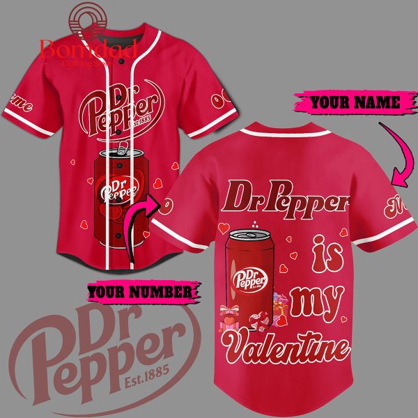 Dr Pepper Is My Valentine Personalized Baseball Jersey