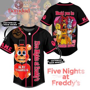Five Nights At Freddy’s Woul You Be My Valentine Forever Personalized Baseball Jersey