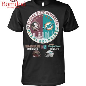 Florida State Seminoles On Saturdays And Miami Dolphins On Sundays T Shirt