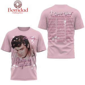 I Love You In Elvis Presley Lyrics Hoodie T Shirt