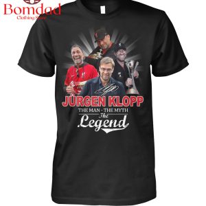 Jurgen Klopp The Man The Myth The Legend T Shirt