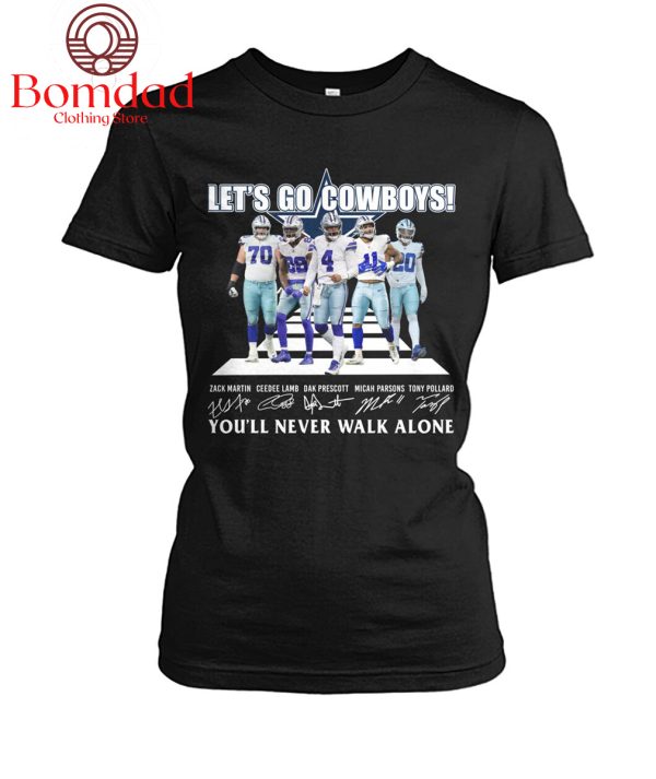 Let’s Go Cowboys You’ll Never Walk Alone T Shirt