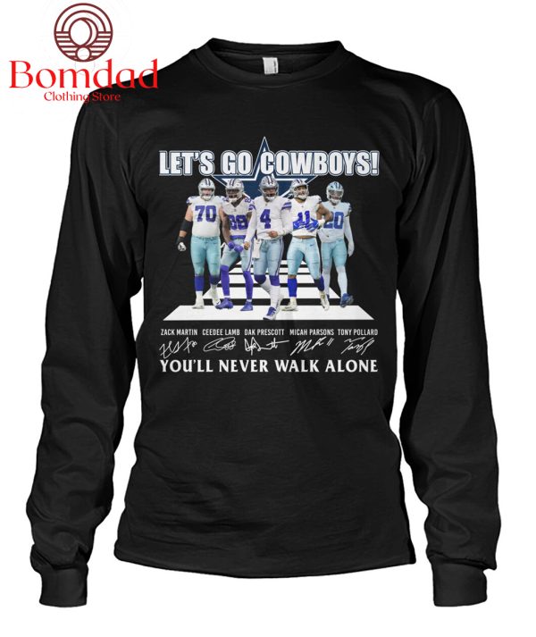 Let’s Go Cowboys You’ll Never Walk Alone T Shirt