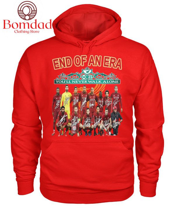 Liverpool End Of An Era You’ll Never Walk Alone T Shirt