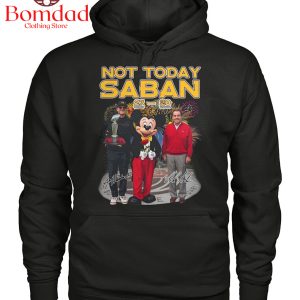 Michigan Beat Alabama Not Today Saban T Shirt