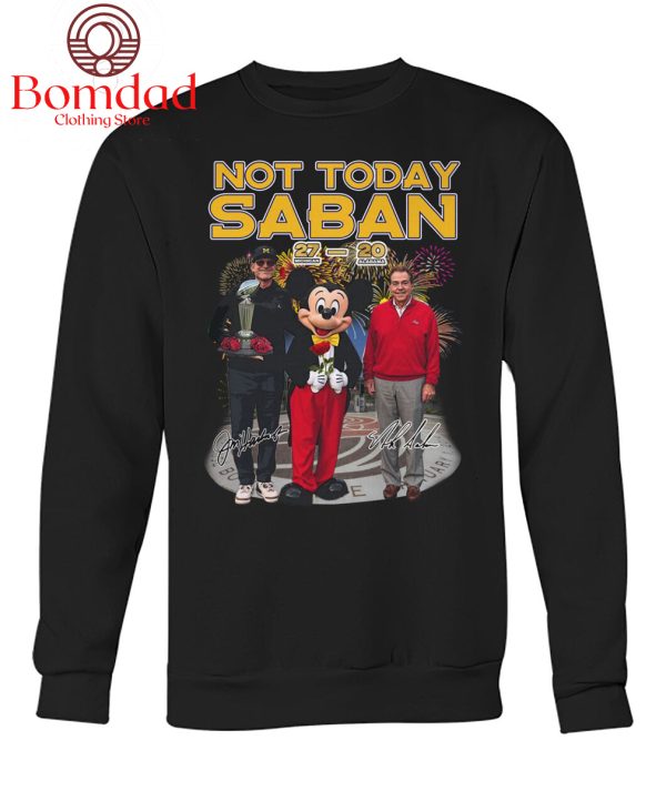 Michigan Beat Alabama Not Today Saban T Shirt