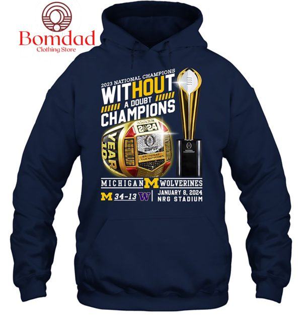 Michigan Wolverines 2023 National Champions Without A Doubt Champions T Shirt