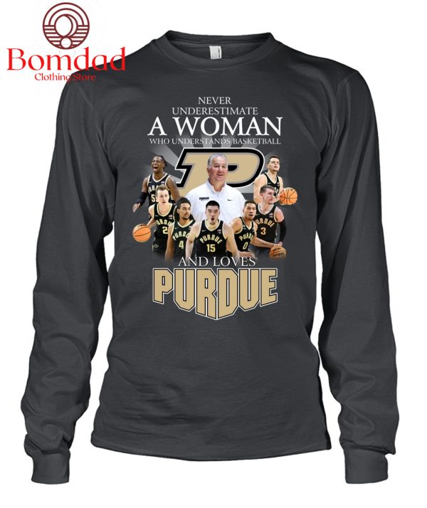 Never Underestimate A Woman Who Understands Basketball And Love Purdue T Shirt