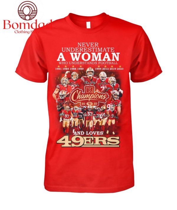 Never Underestimate A Woman Who Understands Football And Loves 49ers NFC Champions T Shirt