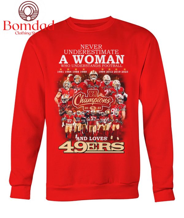 Never Underestimate A Woman Who Understands Football And Loves 49ers NFC Champions T Shirt