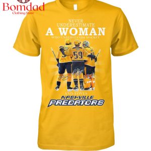 Never Underestimate A Woman Who Understands Hockey And Loves Nashville Predators T Shirt