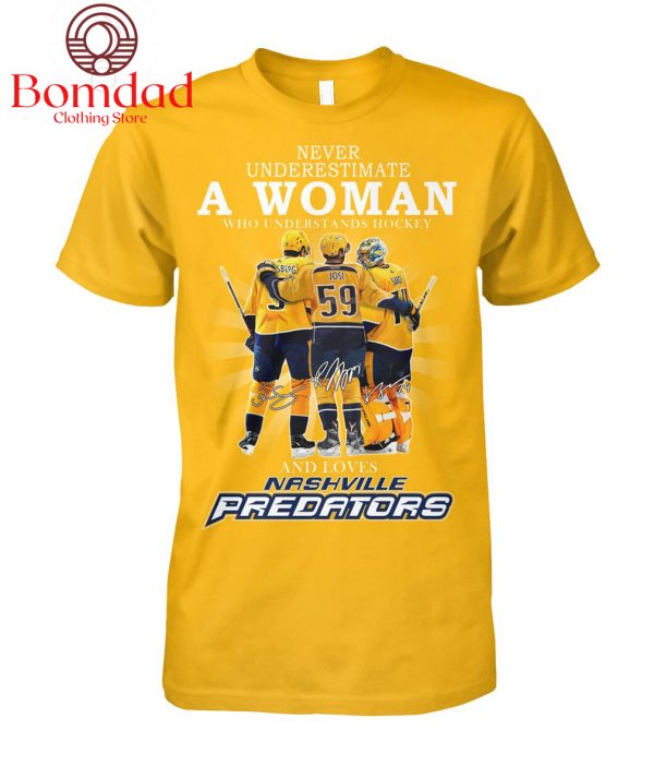 Never Underestimate A Woman Who Understands Hockey And Loves Nashville Predators T Shirt