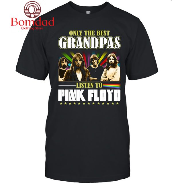 Only The Best Grandpas Listen To Pink Floyd T Shirt