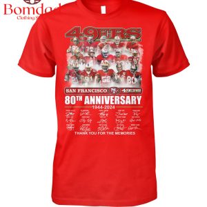 San Francisco 49ers 80th Anniversary 1944 2024 Memories T Shirt