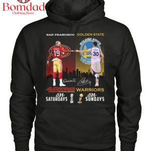 San Francisco 49ers On Saturdays And Golden State Warriors On Sundays T Shirt