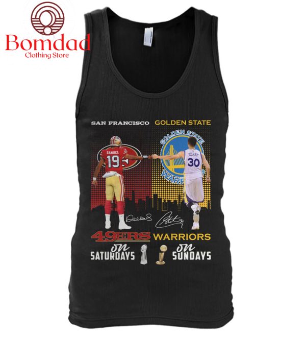 San Francisco 49ers On Saturdays And Golden State Warriors On Sundays T Shirt