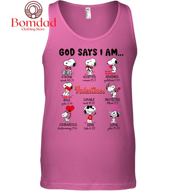 Snoopy God Says I Am Valentines T Shirt