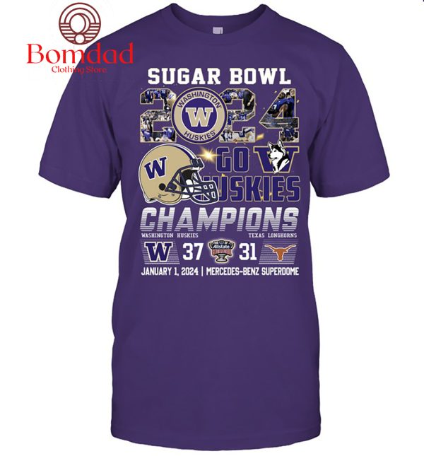 Sugar Bowl 2024 Go Huskies Champions T Shirt