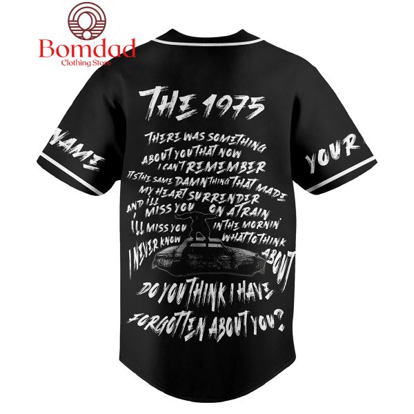 The 1975 Do You Think I Have Forgotten About You Personalized Baseball Jersey