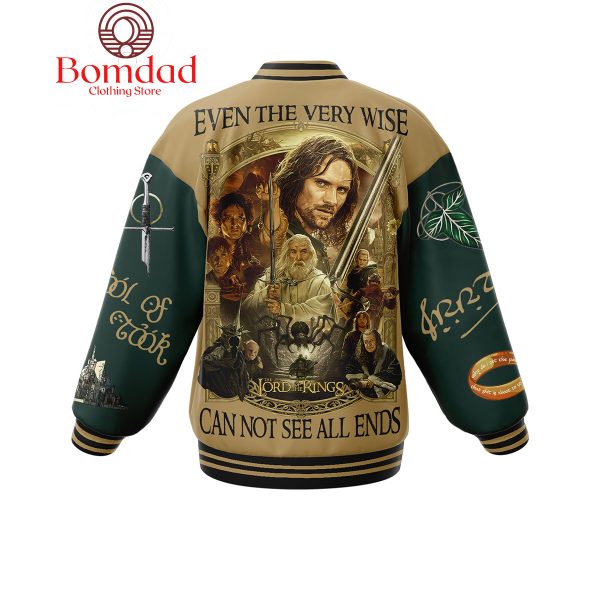 The Lord Of The Rings Even The Very Wise Can Not See All Ends Baseball Jacket