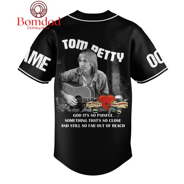 Tom Petty Heartbreakers Got It’s So Painful Personalized Baseball Jersey