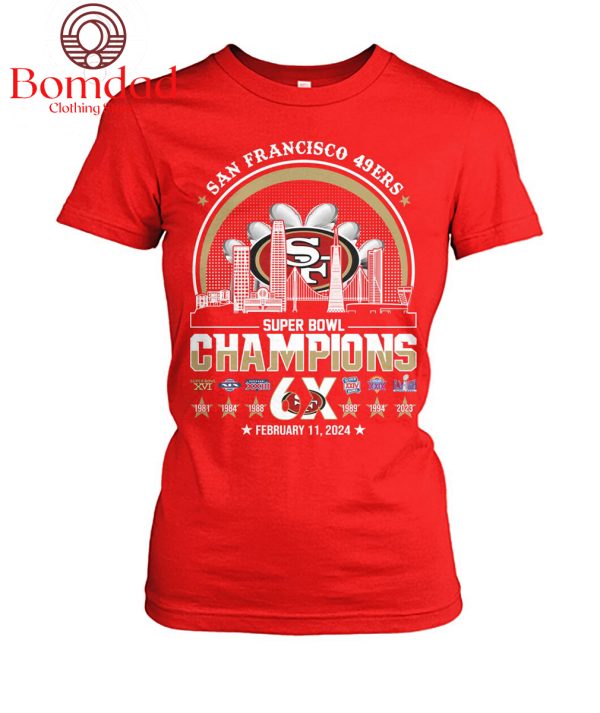 49ers Super Bowl Champions 6X 2024 T Shirt