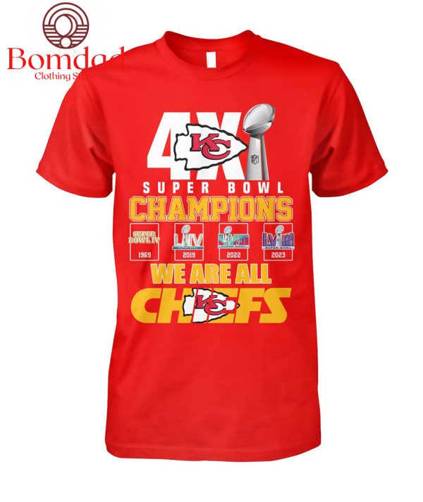4x Super Bowl Champions 2023 We Are All Chiefs T Shirt