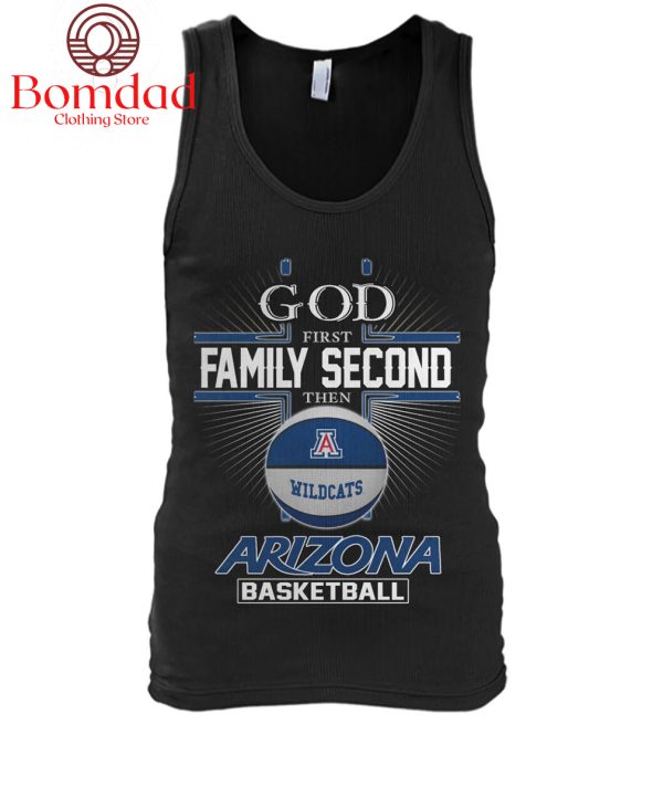 Arizona Wildcats God First Second Family Then Basketball T Shirt