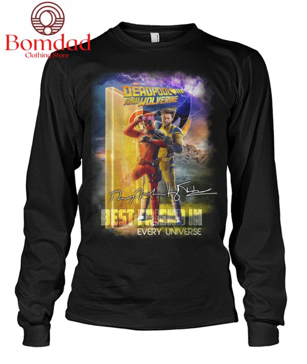 Deadpool And Wolverine Best Friend In Every Universe T Shirt