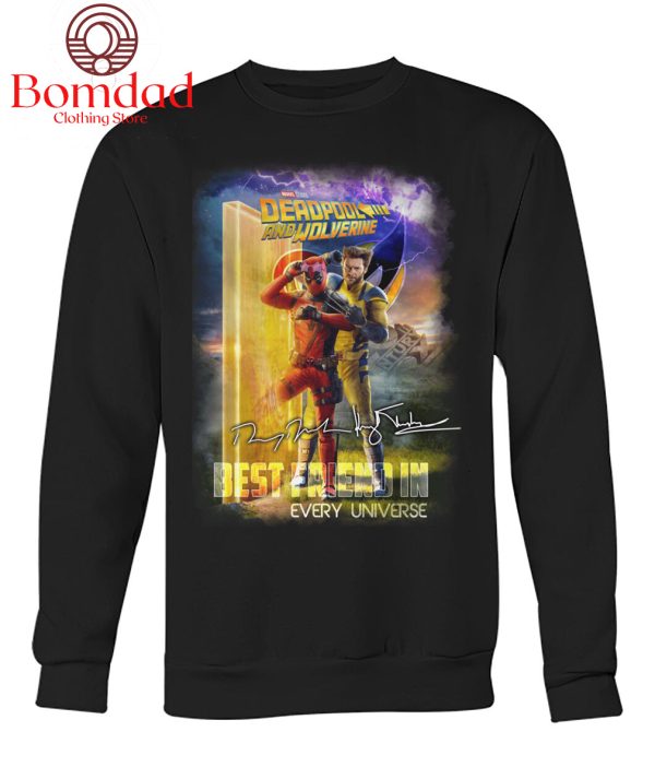 Deadpool And Wolverine Best Friend In Every Universe T Shirt