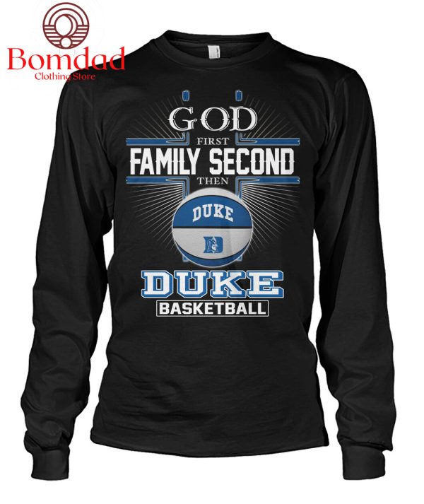 Duke Blue Devils God First Second Family Then Basketball T Shirt