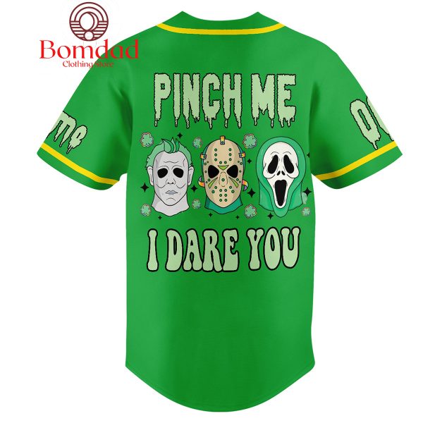 Horror Movies ST.Patrick’s Day Pinch Me I Dare You Personalized Baseball Jersey
