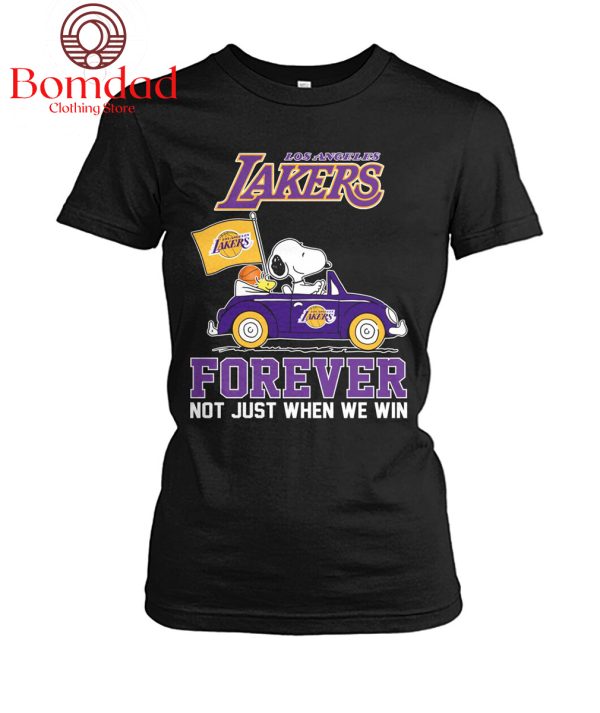 Los Angeles Lakers Basketball Forever Fan Not Just When Win T Shirt