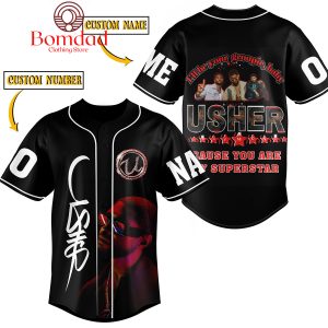 Usher I’ll Be Your Groupie Baby Cause You Are My Superstar Personalized Baseball Jersey