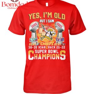 Yes I’m Old But I Saw Chiefs Beat Eagles And 49ers Champions T Shirt