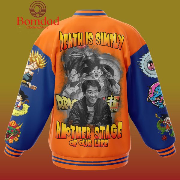 Akira Toriyama Dragon Ball Death Is Simply Another Stage Of Our Life Baseball Jacket