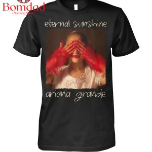 Ariana Grande New Album Eternal Sunshine Celebrating T-Shirt