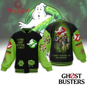 Ghostbusters I Ain’t Afraid Of No Ghost Gonna Call Baseball Jacket