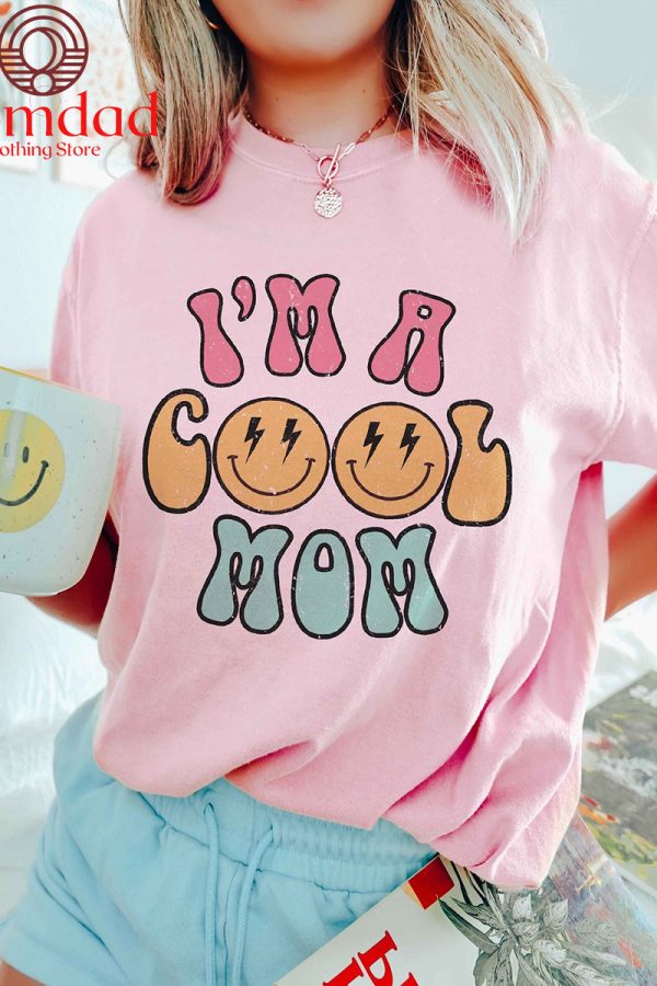 I’m A Cool Mom Mother’s Day T Shirt