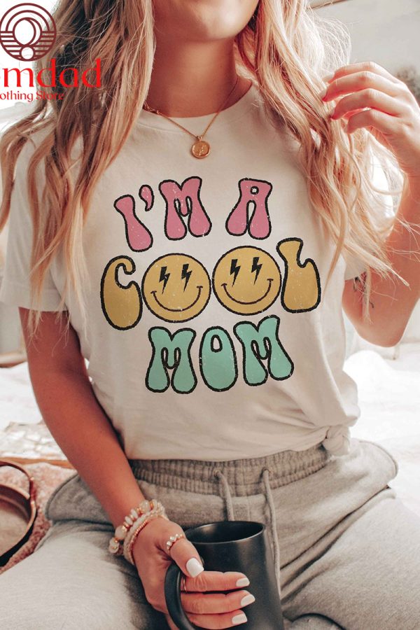 I’m A Cool Mom Mother’s Day T Shirt