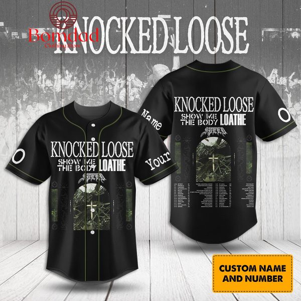 Knocked Loose Show Me The Body Loathe Personalized Baseball Jersey