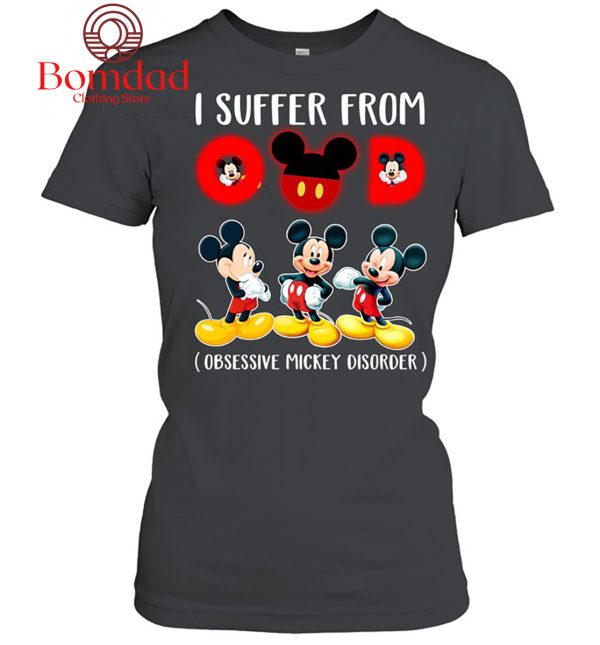Mickey Mouse I Suffer From Obsessive Mickey Disorder OCD T-Shirt
