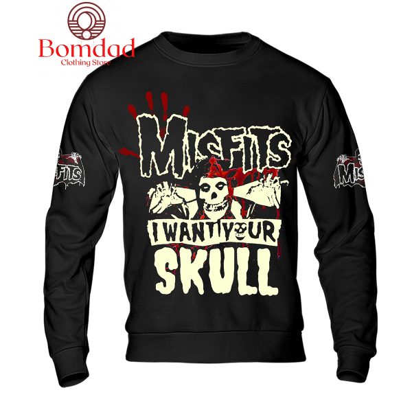 Misfits I Want Your Skull Black Version Hoodie Shirts