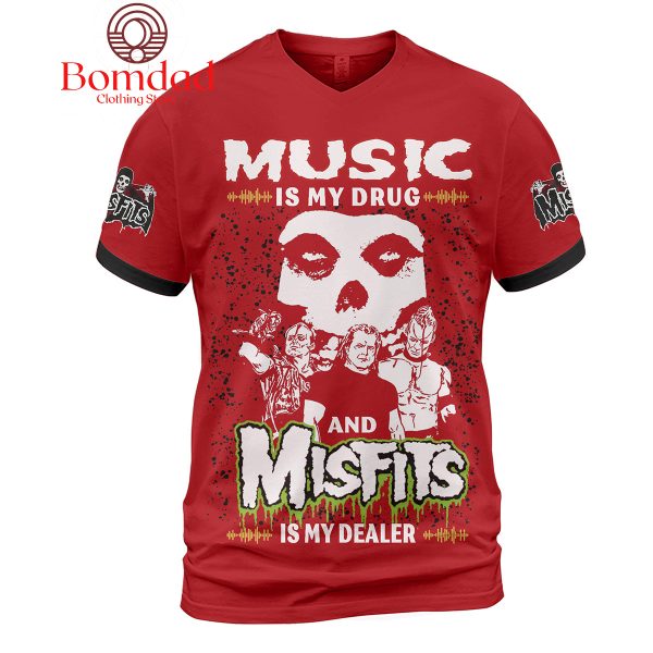 Misfits Music Is My Drug And Misfits Is My Dealer Red Version Hoodie Shirts